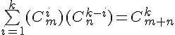 4$\bigsum_{i=1}^k(C_m^i)(C_n^{k-i})=C_{m+n}^k